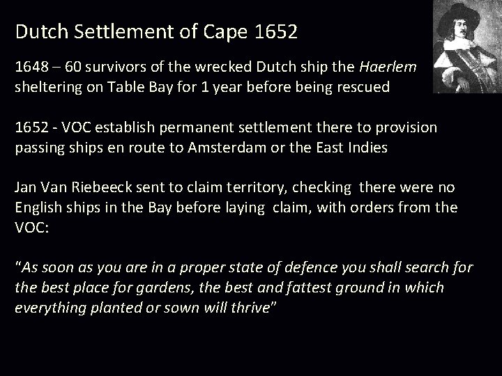Dutch Settlement of Cape 1652 1648 – 60 survivors of the wrecked Dutch ship
