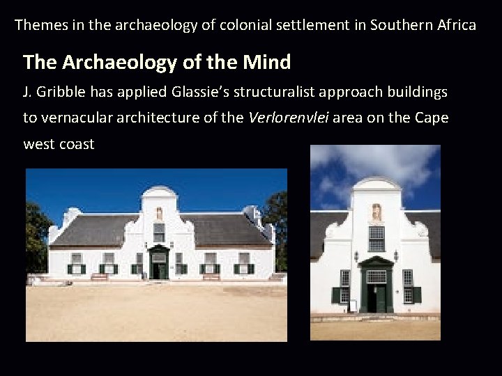 Themes in the archaeology of colonial settlement in Southern Africa The Archaeology of the