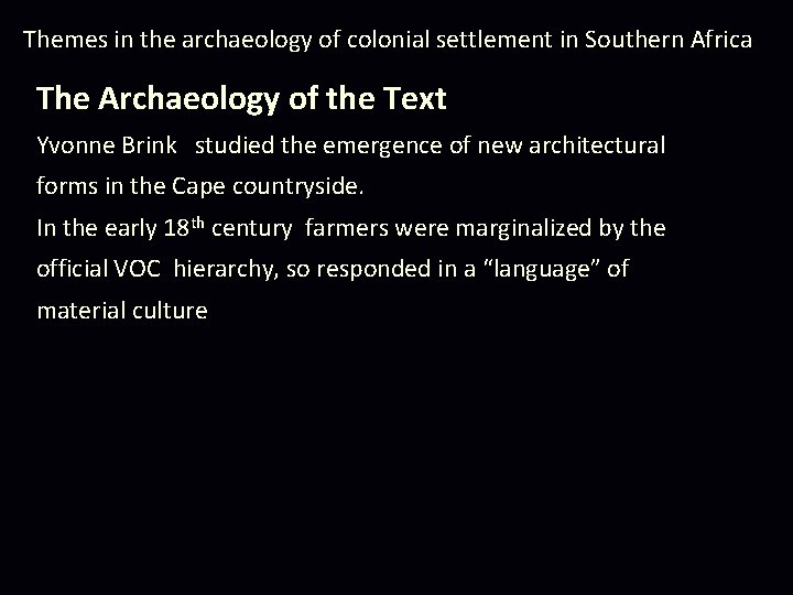 Themes in the archaeology of colonial settlement in Southern Africa The Archaeology of the
