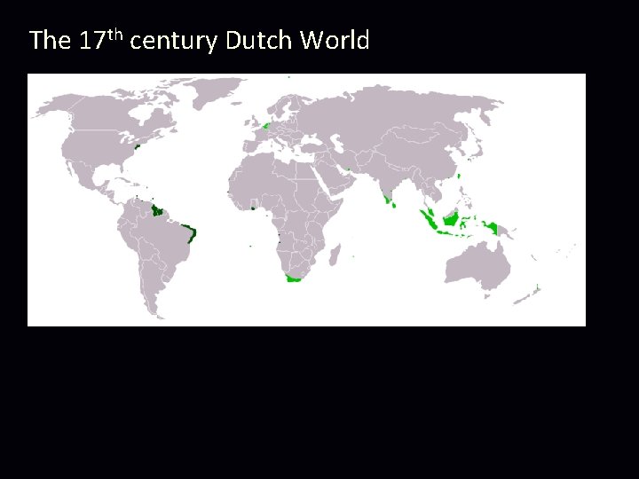 The 17 th century Dutch World 