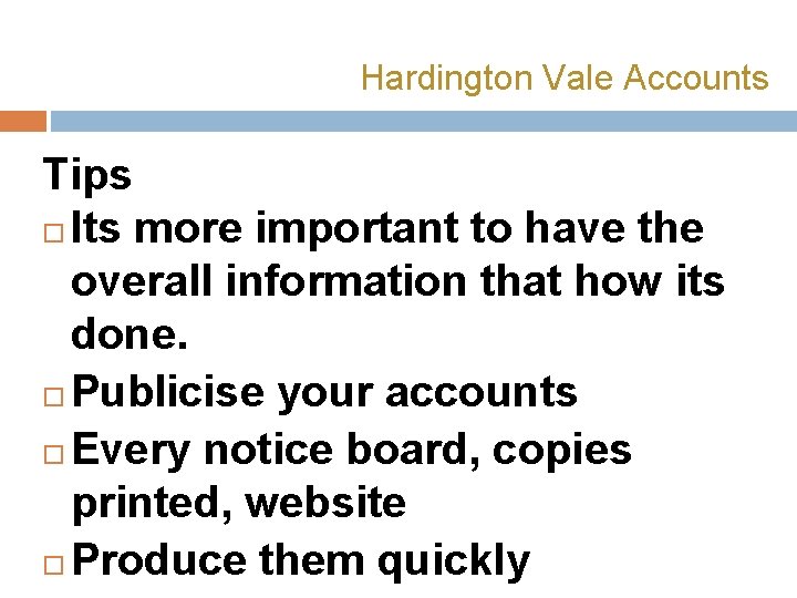 Hardington Vale Accounts Tips Its more important to have the overall information that how