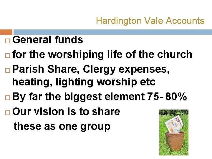 Hardington Vale Accounts General funds for the worshiping life of the church Parish Share,