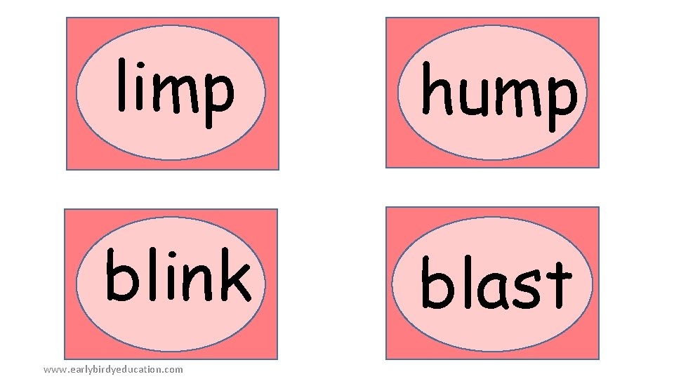 limp hump blink blast www. earlybirdyeducation. com 