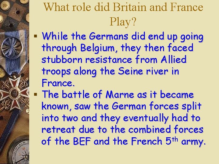 What role did Britain and France Play? § While the Germans did end up What role did Britain and France Play? § While the Germans did end up