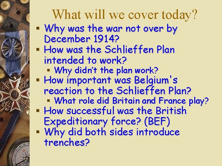 What will we cover today? § Why was the war not over by December What will we cover today? § Why was the war not over by December