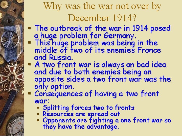 Why was the war not over by December 1914? § The outbreak of the Why was the war not over by December 1914? § The outbreak of the