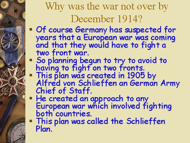 Why was the war not over by December 1914? § Of course Germany has Why was the war not over by December 1914? § Of course Germany has