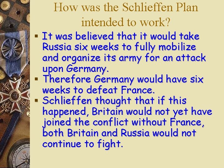 How was the Schlieffen Plan intended to work? § It was believed that it How was the Schlieffen Plan intended to work? § It was believed that it