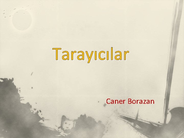 Tarayıcılar Caner Borazan 