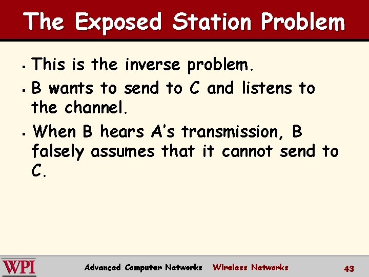 The Exposed Station Problem This is the inverse problem. § B wants to send