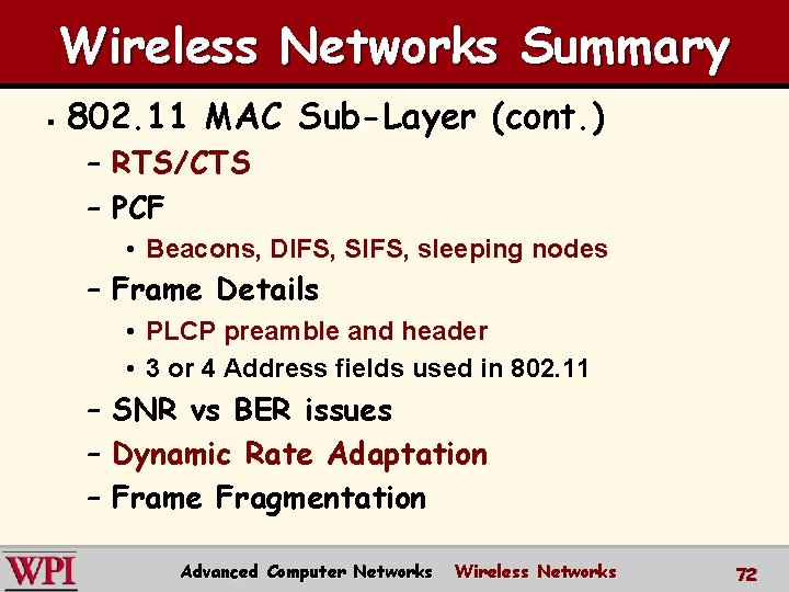 Wireless Networks Summary § 802. 11 MAC Sub-Layer (cont. ) – RTS/CTS – PCF