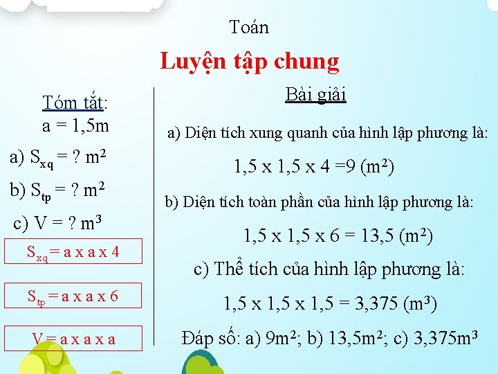 Toán Luyện tập chung Tóm tắt: a = 1, 5 m a) Sxq =