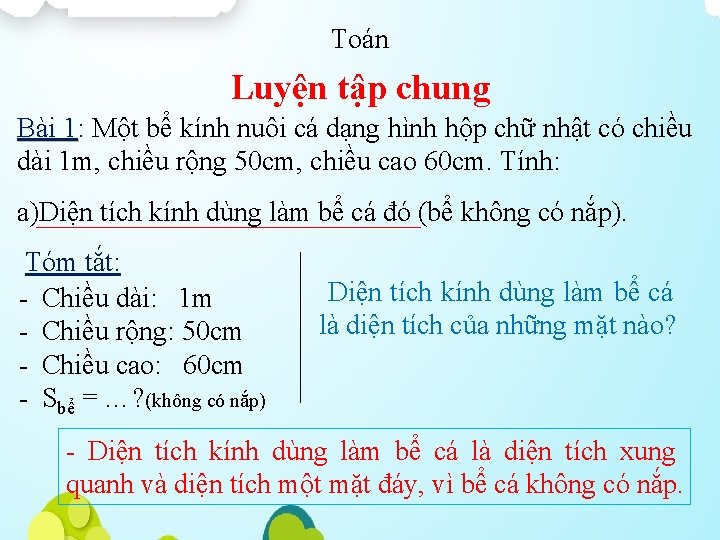 Toán Luyện tập chung Bài 1: Một bể kính nuôi cá dạng hình hộp