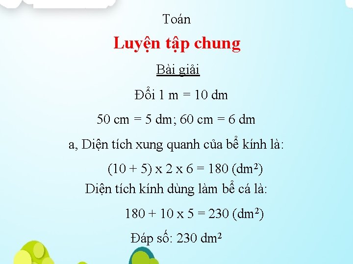 Toán Luyện tập chung Bài giải Đổi 1 m = 10 dm 50 cm