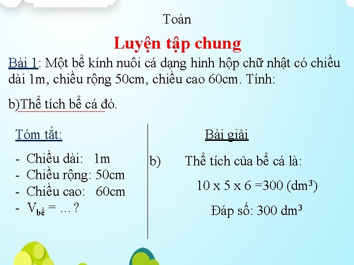 Toán Luyện tập chung Bài 1: Một bể kính nuôi cá dạng hình hộp