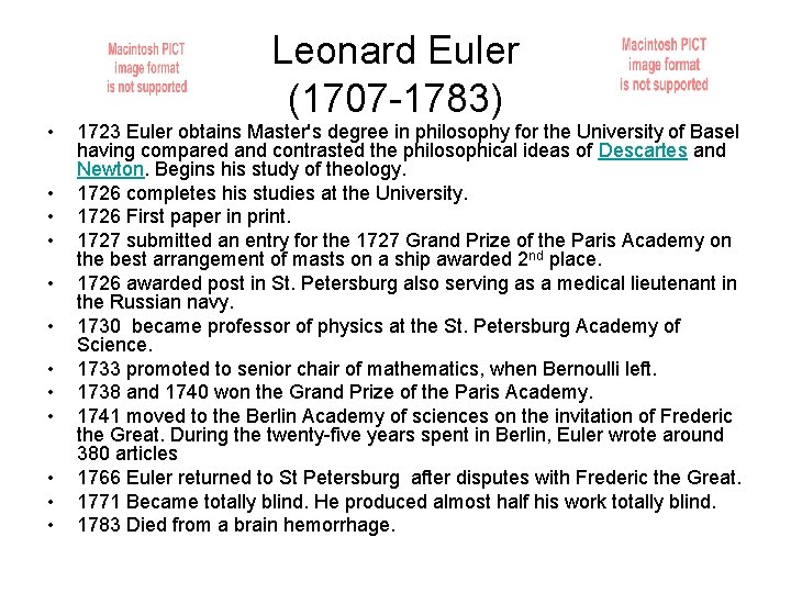 • • • Leonard Euler (1707 -1783) 1723 Euler obtains Master's degree in