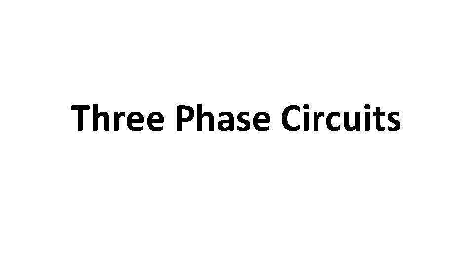 Three Phase Circuits 