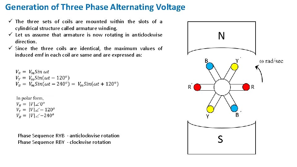 Generation of Three Phase Alternating Voltage ü The three sets of coils are mounted