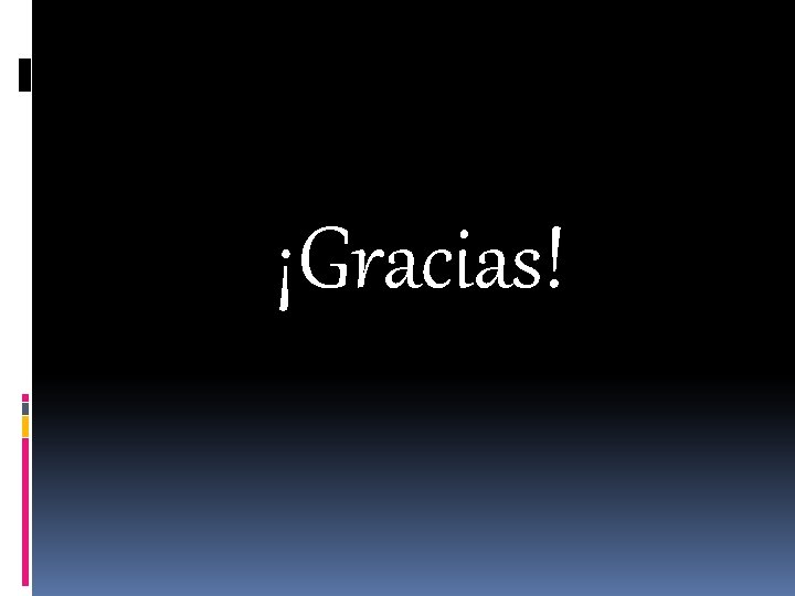 ¡Gracias! 