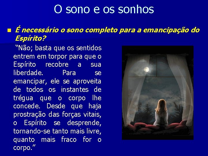 O sono e os sonhos n É necessário o sono completo para a emancipação