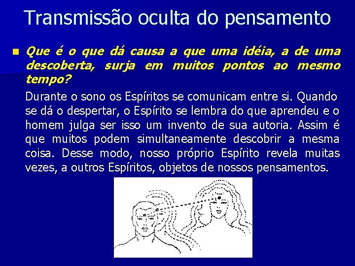 Transmissão oculta do pensamento n Que é o que dá causa a que uma