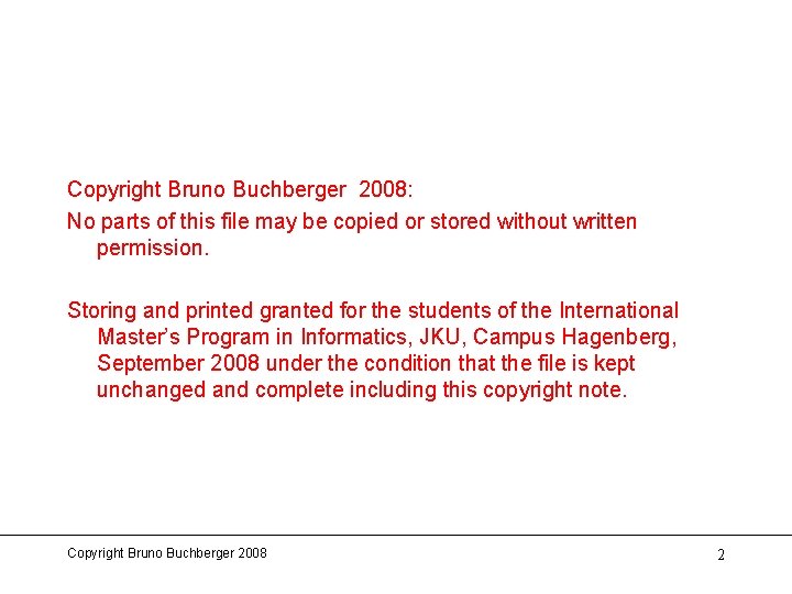 Copyright Bruno Buchberger 2008: No parts of this file may be copied or stored