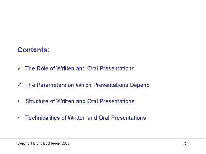 Contents: ü The Role of Written and Oral Presentations ü The Parameters on Which