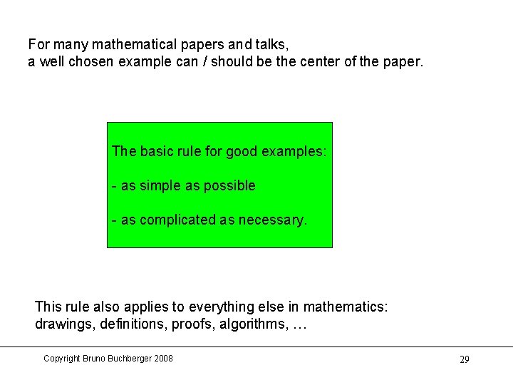 For many mathematical papers and talks, a well chosen example can / should be