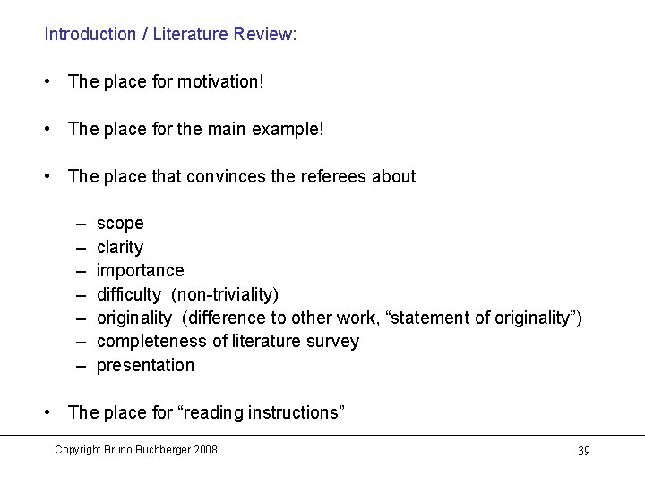 Introduction / Literature Review: • The place for motivation! • The place for the