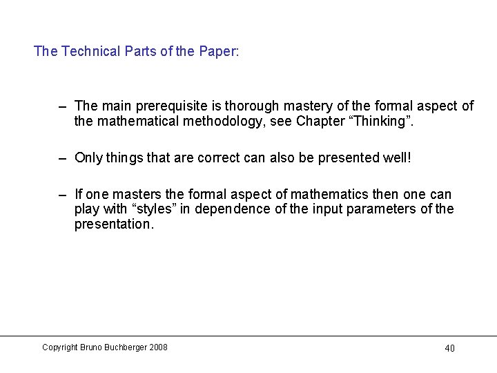 The Technical Parts of the Paper: – The main prerequisite is thorough mastery of