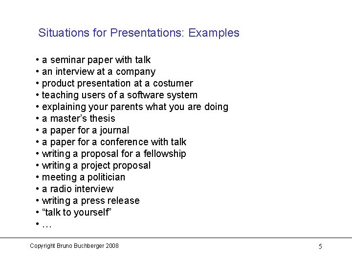 Situations for Presentations: Examples • a seminar paper with talk • an interview at