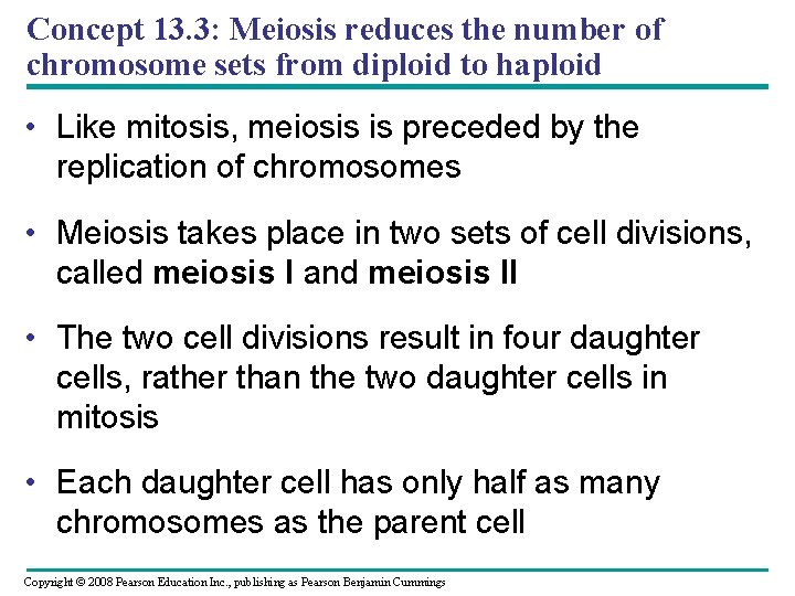 Concept 13. 3: Meiosis reduces the number of chromosome sets from diploid to haploid