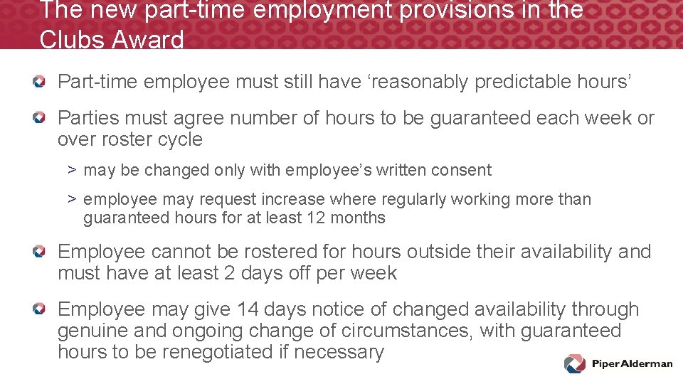 The new part-time employment provisions in the Clubs Award Part-time employee must still have The new part-time employment provisions in the Clubs Award Part-time employee must still have