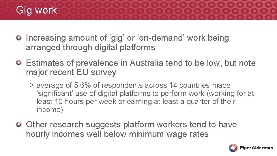 Gig work Increasing amount of ‘gig’ or ‘on-demand’ work being arranged through digital platforms Gig work Increasing amount of ‘gig’ or ‘on-demand’ work being arranged through digital platforms