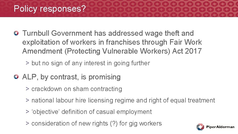 Policy responses? Turnbull Government has addressed wage theft and exploitation of workers in franchises Policy responses? Turnbull Government has addressed wage theft and exploitation of workers in franchises