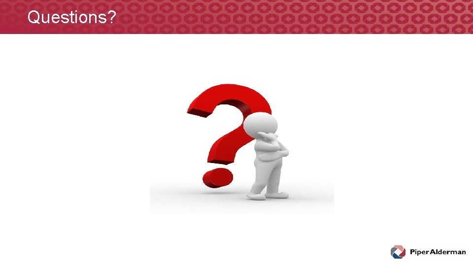 Questions? Questions?