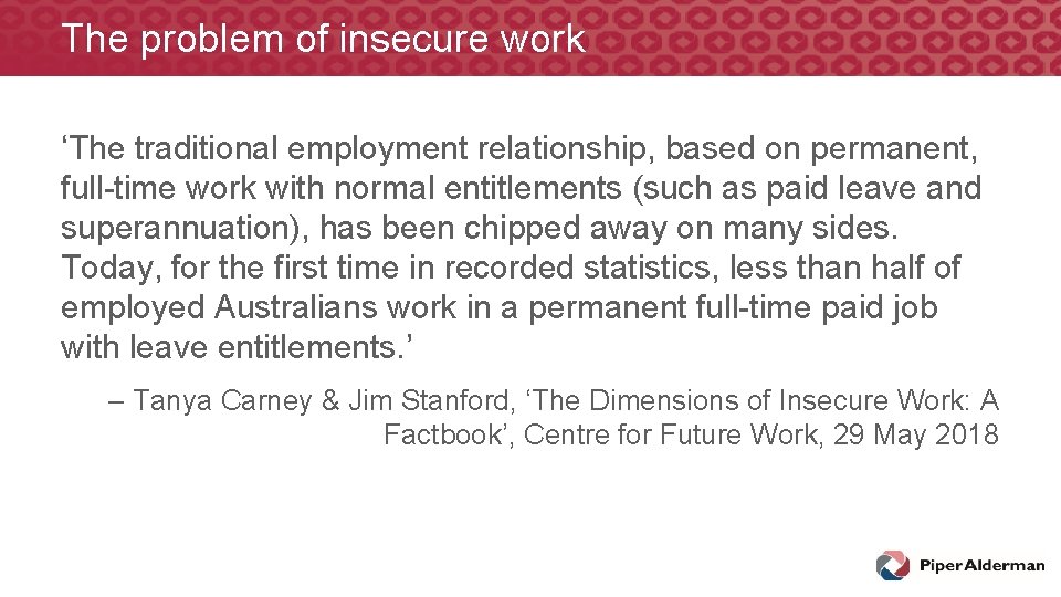 The problem of insecure work ‘The traditional employment relationship, based on permanent, full-time work The problem of insecure work ‘The traditional employment relationship, based on permanent, full-time work