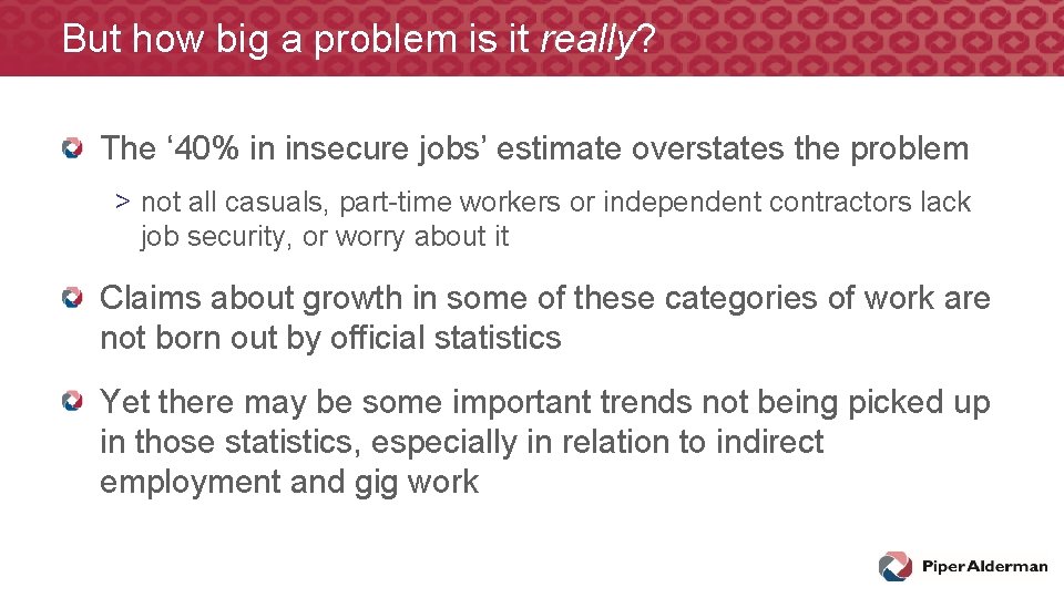 But how big a problem is it really? The ‘ 40% in insecure jobs’ But how big a problem is it really? The ‘ 40% in insecure jobs’