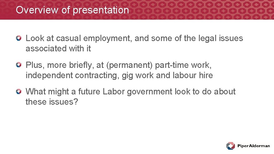 Overview of presentation Look at casual employment, and some of the legal issues associated Overview of presentation Look at casual employment, and some of the legal issues associated