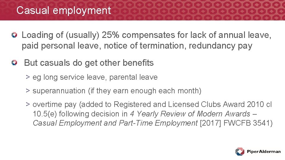Casual employment Loading of (usually) 25% compensates for lack of annual leave, paid personal Casual employment Loading of (usually) 25% compensates for lack of annual leave, paid personal
