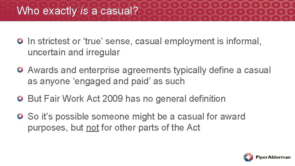 Who exactly is a casual? In strictest or ‘true’ sense, casual employment is informal, Who exactly is a casual? In strictest or ‘true’ sense, casual employment is informal,