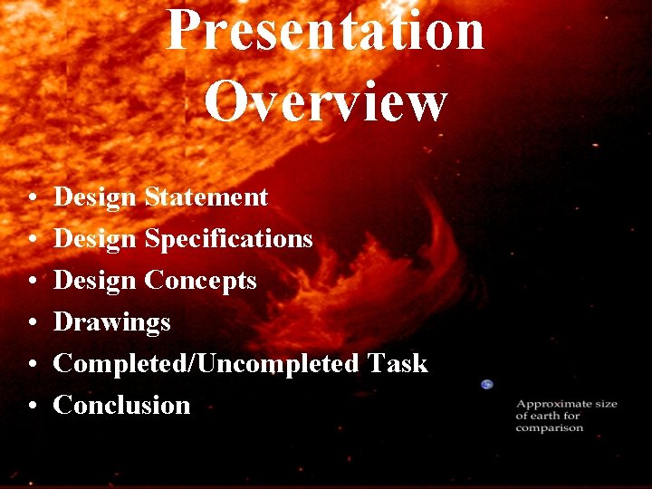 Presentation Overview • • • Design Statement Design Specifications Design Concepts Drawings Completed/Uncompleted Task