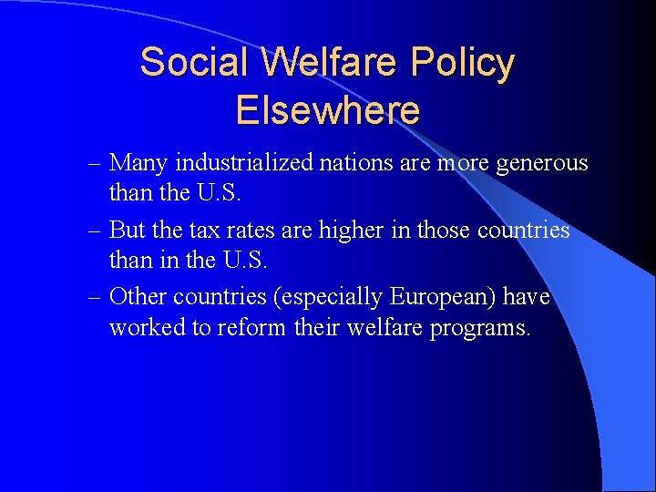 Social Welfare Policy Elsewhere – Many industrialized nations are more generous than the U.