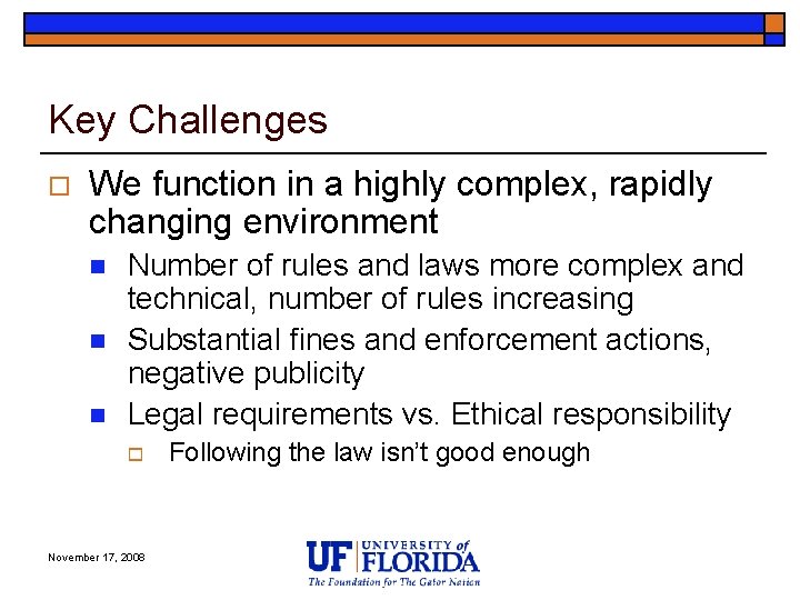 Key Challenges o We function in a highly complex, rapidly changing environment n n