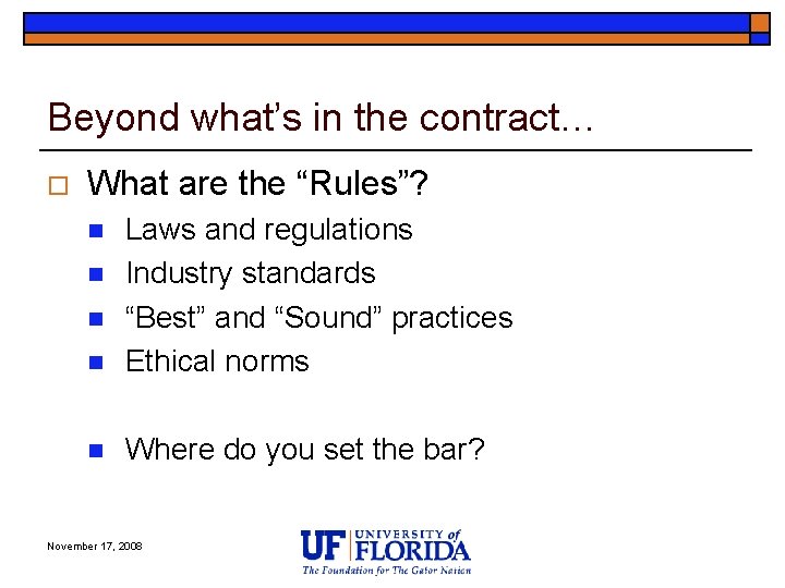 Beyond what’s in the contract… o What are the “Rules”? n Laws and regulations