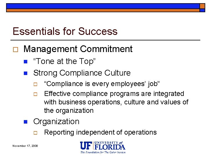 Essentials for Success o Management Commitment n n “Tone at the Top” Strong Compliance