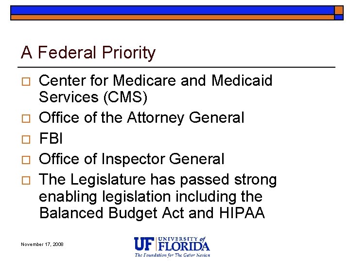 A Federal Priority o o o Center for Medicare and Medicaid Services (CMS) Office