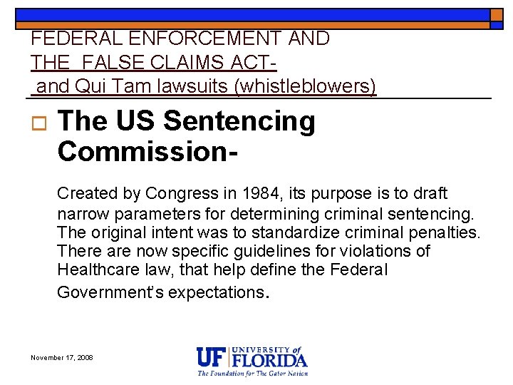 FEDERAL ENFORCEMENT AND THE FALSE CLAIMS ACTand Qui Tam lawsuits (whistleblowers) o The US