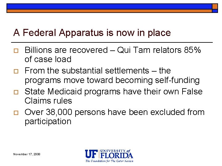 A Federal Apparatus is now in place o o Billions are recovered – Qui