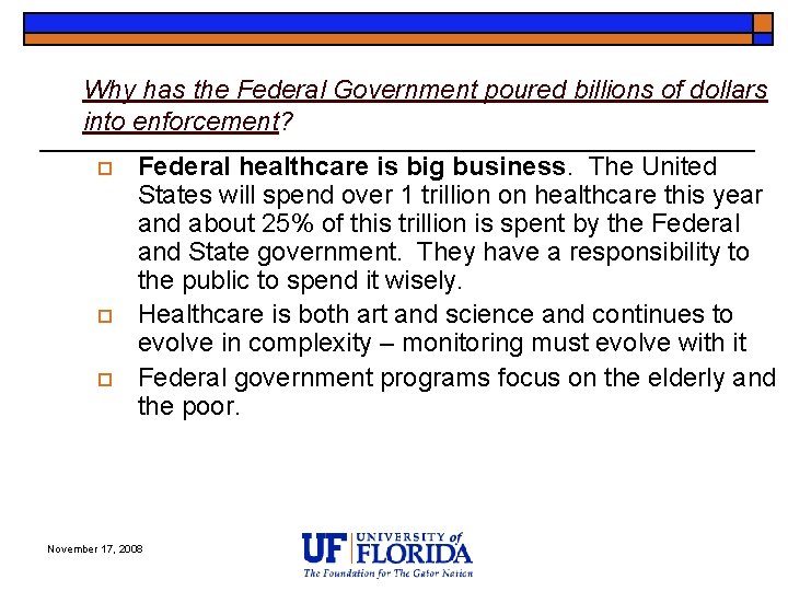 Why has the Federal Government poured billions of dollars into enforcement? o o o